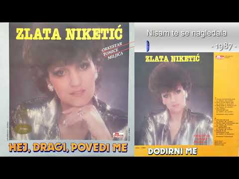 Zlata Niketic - Nisam te se nagledala - (Audio 1987)