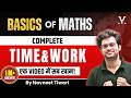 Basics Of Maths Complete Time Work By Navneet Sir
