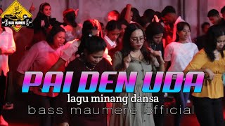 Download lagu DANSA REMIX MINANG || PAI DEN UDA BASS MAUMERE  mp3