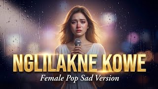 Download lagu 💔 Nglilakne Kowe – Arya Galih | Female Cover | Versi Cewek Aransemen Sedih mp3