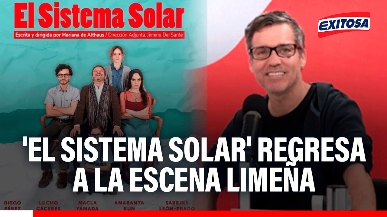 🔴🔵 'El Sistema Solar' regresa a la escena limeña: Obra tendrá solo diez funciones en diciembre