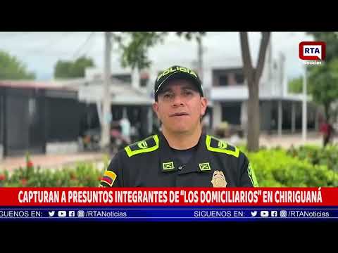 CAPTURAN A PRESUNTOS INTEGRANTES DE “LOS DOMICILIARIOS” EN CHIRIGUANÁ