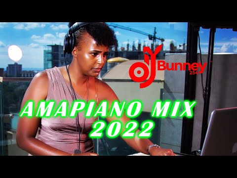 AMAPIANO MIX 2022 I BEST OF AMAPIANO 2022 -DJ Bunney
