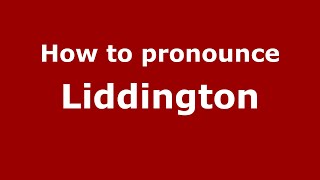 How to pronounce Liddington