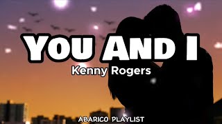 You And I - Kenny Rogers (Lyrics)