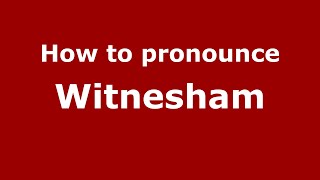 How to pronounce Witnesham