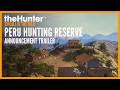 Peru Hunting Reserve | Announcement Trailer #theHunterCOTW
