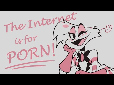 The Internet is for P**n - Hazbin Hotel Animatic