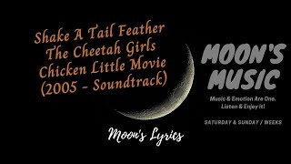 ♪ Shake A Tail Feather - The Cheetah Girls ♪ | Chicken Little (2005 Movie) | Lyrics | Moon&#39;s Music