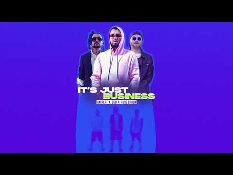 XXXPERT x OGB x RUSS CRVSH - İTS JUST BUSİNESS