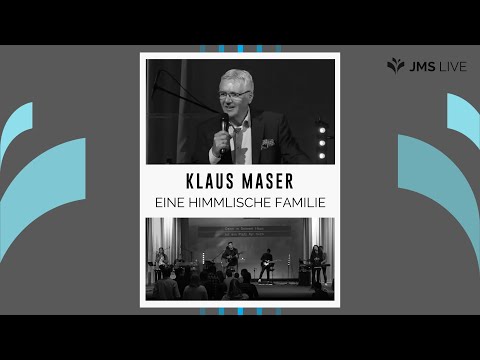 Eine himmlische Familie | Klaus Maser | JMS Predigt vom 27.09.2020 (LIVE)