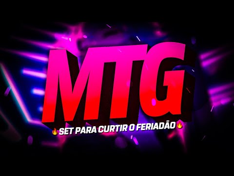 SET MTG - OS MELHORES PARA CURTIR O FERIADÃO 🔥 | FUNK REMIX BH [NOVA MTG]