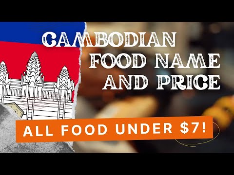 Cambodian Food Name And Price All Food Under $7