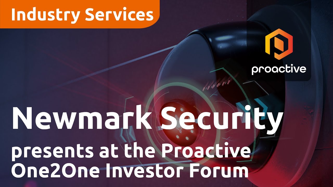 Newmark Security presents at the Proactive One2One Investor Forum - February 28th 2023