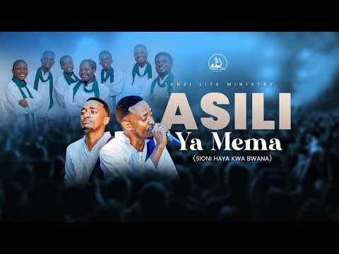 ASILI YA MEMA (Sioni Haya kwa Bwana)