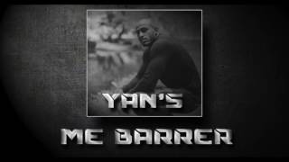 YAN'S - ME BARRER -(AUDIO)