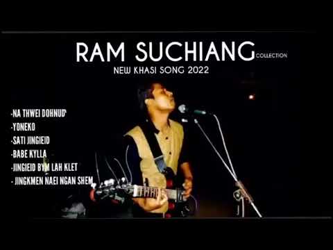 RAM SUCHIANG top song, best collection  new khasi song, 202