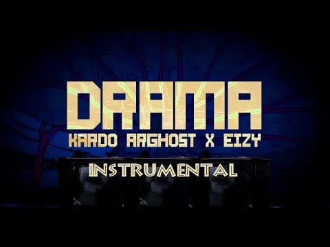 DRAMA - INSTRUMENTAL - KARDO ARGHOST X EIZY