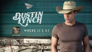 Dustin Lynch - Where It&#39;s At (Official Audio)