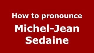 How to pronounce Michel-Jean Sedaine