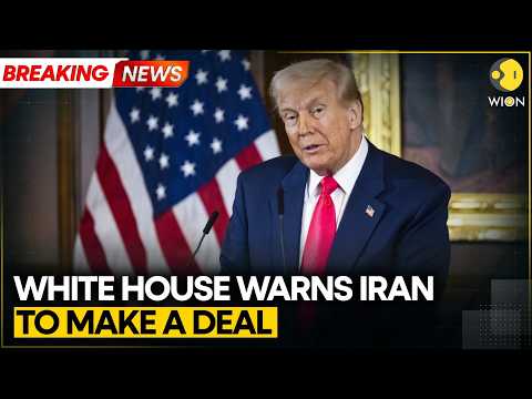 US-Iran War: White House Warns Iran To Make Deal As Trump Weighs US Role After War | WION Breaking