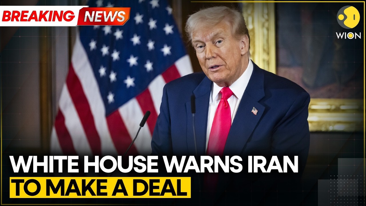 US-Iran War: White House Warns Iran To Make Deal As Trump Weighs US Role After War | WION Breaking