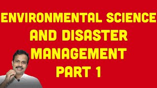 Environmental science and disaster management | Part 1|Introduction|A course in polytechnic college