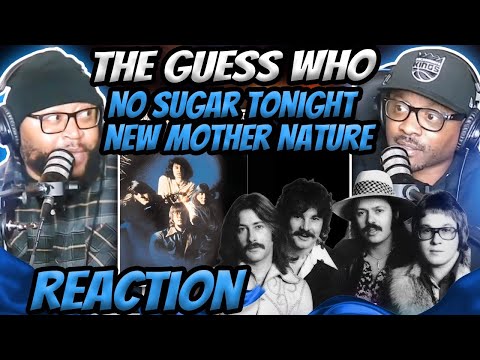 The Guess Who - No Sugar Tonight/New Mother Nature (REACTION) #theguesswho #reaction #music