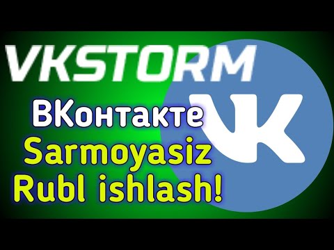 Vkstorm / VKONTAKTE ORQALI PUL ISHLASH SARMOYASIZ 🤑