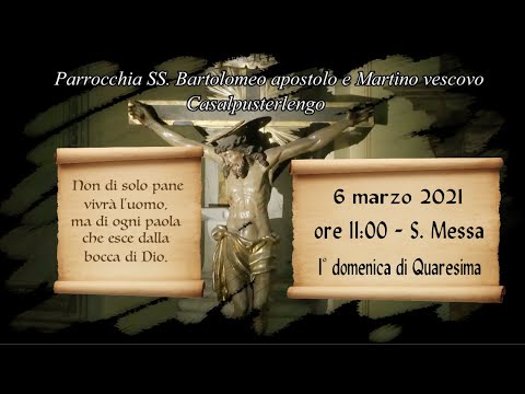 S. Messa domenica 6 marzo 2022 - ore 11.00 - 1° domenica di Quaresima -