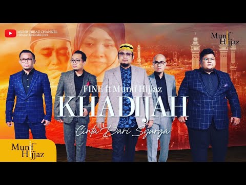 Fine feat. Munif Hijjaz ~ Khadijah Cinta Dari Syurga (Official Music Video)