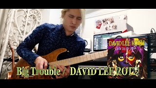 【巨匠による芸術的名演】Big Trouble / DAVID LEE ROTH(Steve Vai)ギターソロカバー!!