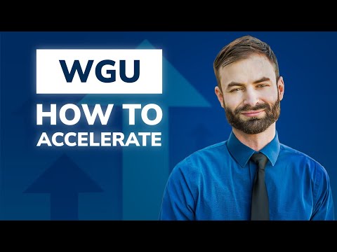 WGU Full Guide to Acceleration - Earn a Degree in 6 Months!