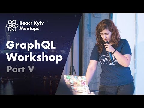 GraphQL Workshop by Sara Vieira – Part V