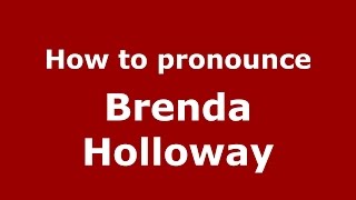 How to pronounce Brenda Holloway
