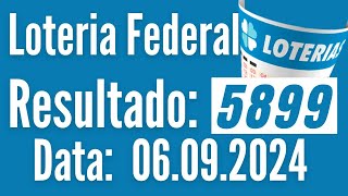 LOTERIA FEDERAL DE HOJE, Resultado da Federal de hoje, RESULTADO DA FEDERAL 5899 DE HOJE,