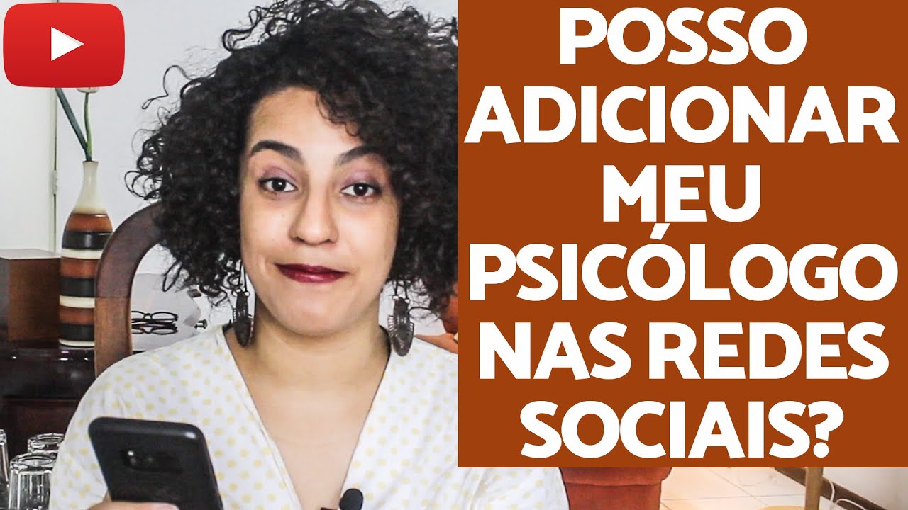 Posso adicionar meu Psicólogo nas REDES SOCIAIS? | ácidamente