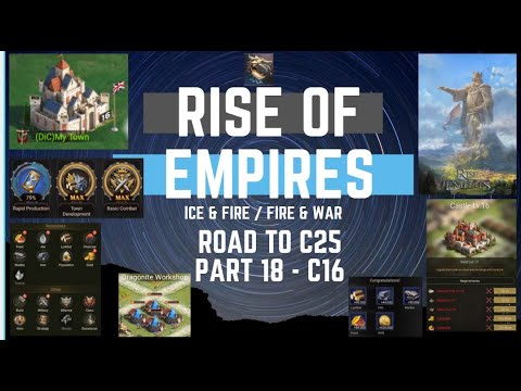 Road To C25 - Part 18 - C16 - Rise Of Empires Ice & Fire
