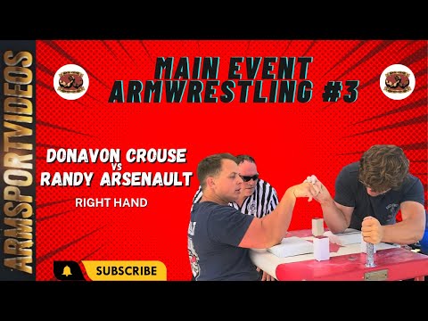 Donavon Crouse vs Randy Arsenault (RH) - 2022 Main Event Armwrestling #3