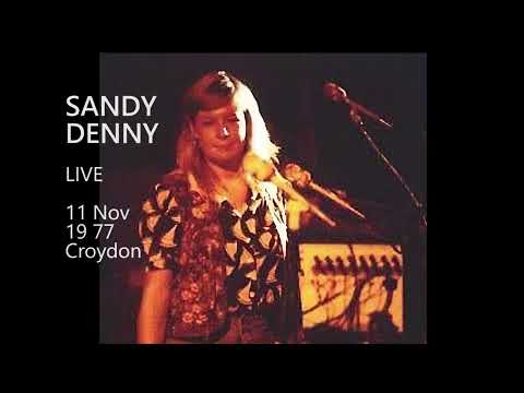 Sandy Denny - Bootleg-Remaster Live 11 Nov 1977 Croydon Fairfield Hall