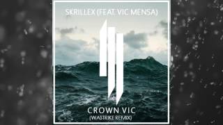 Skrillex (feat. Vic Mensa) - Crown Vic (Wastrike Remix)