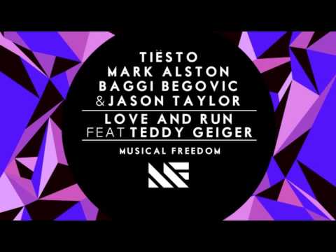 Tiësto, Mark Alston, Baggi Begovic & Jason Taylor - Love and Run ft. Teddy Geiger