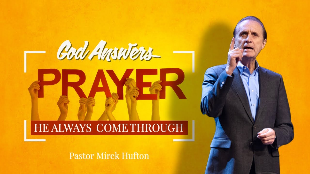 God Answers Prayer | Pastor Mirek Hufton