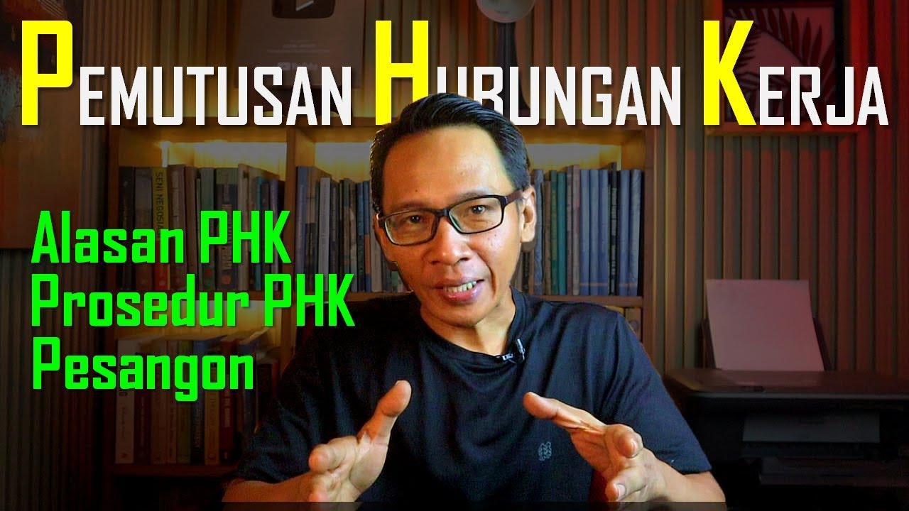 PEMUTUSAN HUBUNGAN KERJA (PHK) - Alasan PHK, Prosedur PHK dan Pesangon