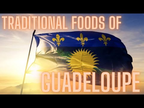 TRADITIONAL FOODS OF GUADELOUPE