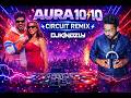 AURA 10 10 Circuit Remix DJ Kingzly Club Mix