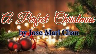 A PERFECT CHRISTMAS (Lyrics) | Jose Mari Chan