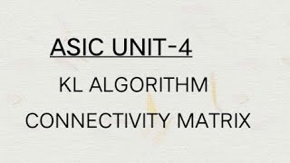 CONNECTIVITY MATRIX| ASIC UNIT-4