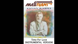 Kenny Rogers - Time For Love (INSTRUMENTAL VERSION)
