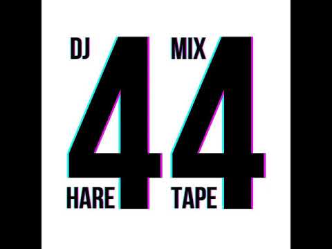 Dj Hare - 44 mixtape - 2021-09-25